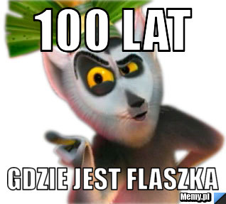100 lat  gdzie jest flaszka 