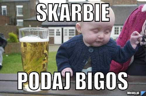 Skarbie podaj bigos