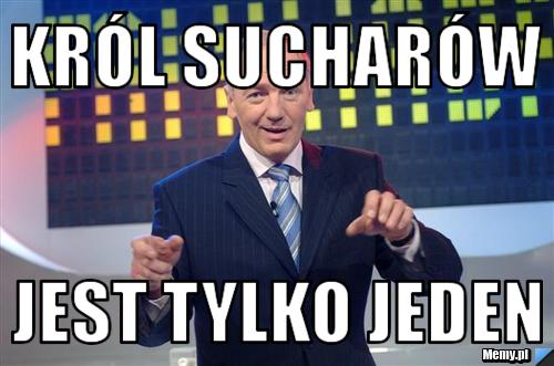 Król sucharów jest tylko jeden