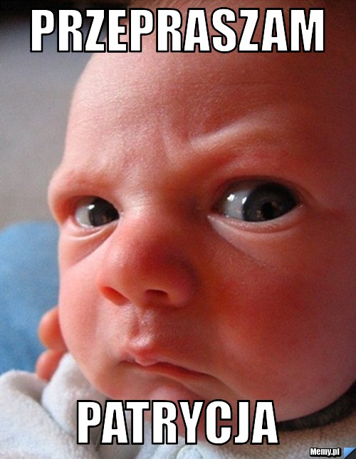 Przepraszam  Patrycja 