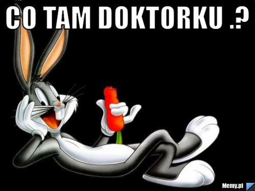 Co tam doktorku .?  