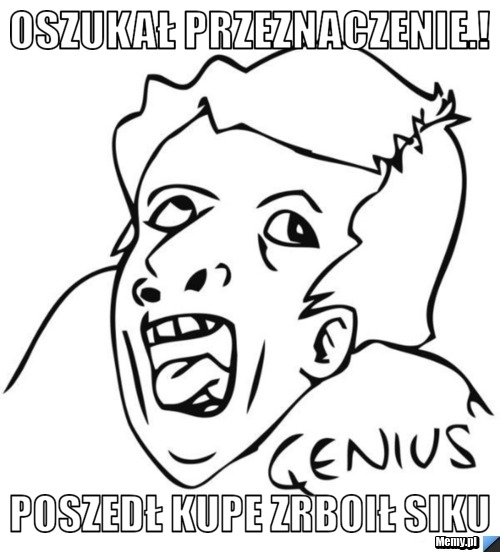 Oszukał przeznaczenie.! Poszedł Kupe zrboił Siku