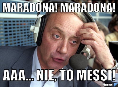 MARADONA! MARADONA! AAA... NIE, TO MESSI!