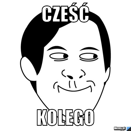 Cześć kolego