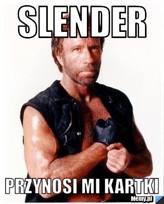 Slender przynosi mi kartki