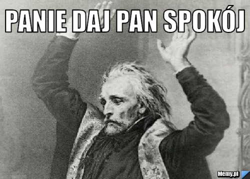 Panie daj pan spokój 