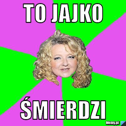 To jajko śmierdzi