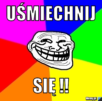 Uśmiechnij  Się !!