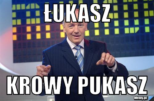 Łukasz Krowy Pukasz