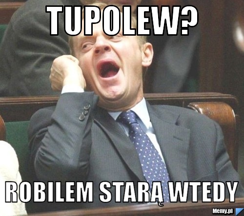 TUPOLEW? rOBILEM STARĄ WTEDY