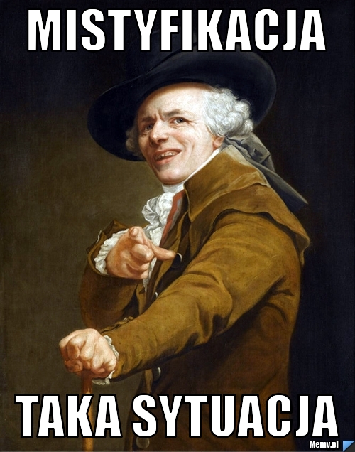 Mistyfikacja  taka sytuacja