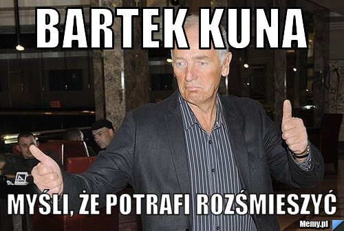 Bartek Kuna Myśli, że potrafi rozśmieszyć