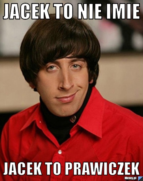 Jacek to nie imie Jacek to prawiczek