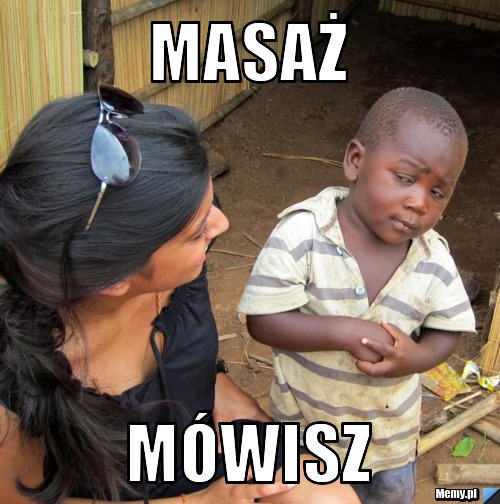 Masaż mówisz