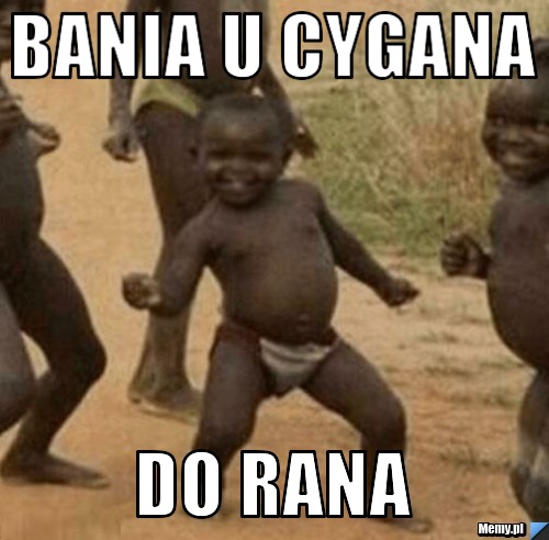 Bania U Cygana Do rana
