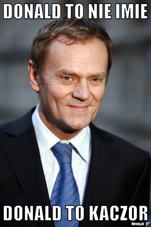 Donald to nie imie Donald to kaczor