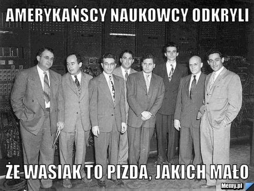 Amerykańscy naukowcy odkryli że wasiak to pizda, jakich mało