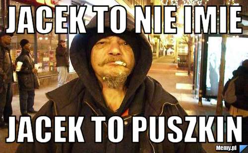 Jacek to nie imie Jacek to Puszkin