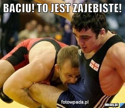 Baciu! To jest Zajebiste! 