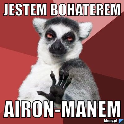 Jestem bohaterem Airon-manem