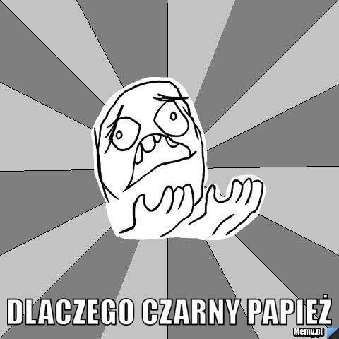  Dlaczego czarny papież