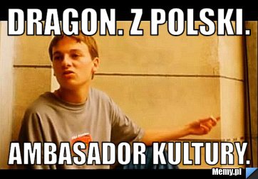 Dragon. z polski. ambasador kultury.