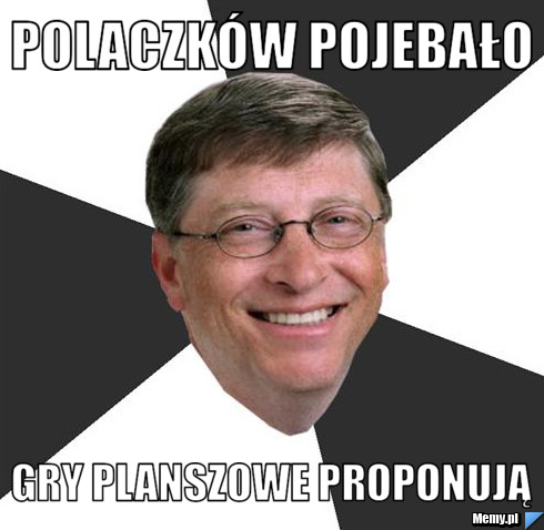 Polaczków pojebało gry planszowe proponują