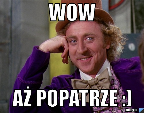 WoW AŻ pOPATRZE :)