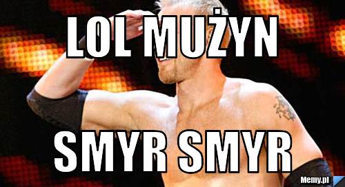 LOL MUŻYN SMYR SMYR