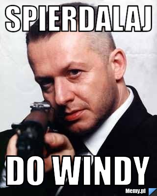 Spierdalaj do windy