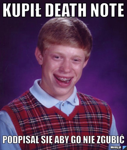Kupił Death note podpisał się aby go nie zgubić