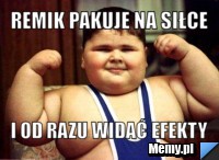 Remik pakuje na siłce i od razu widać efekty