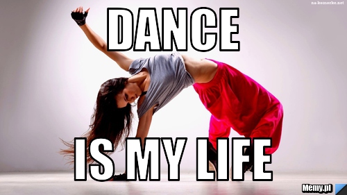 DANCE is my life