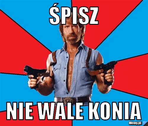 śpisz  nie wale konia