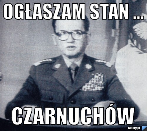 Ogłaszam stan ... Czarnuchów
