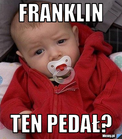 FRANKLIN TEN PEDAŁ?