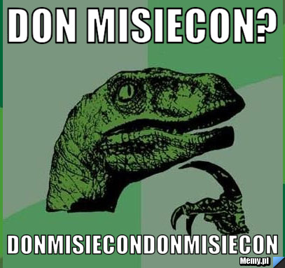 Don Misiecon? Donmisiecondonmisiecon