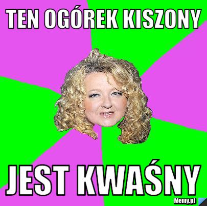 Ten ogórek kiszony jest kwaśny