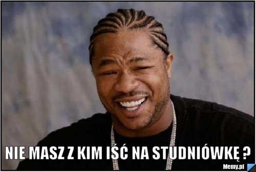  Nie masz z kim iść na studniówkę ?