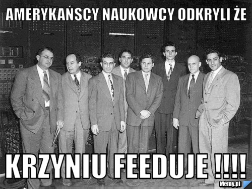 AMERYKAŃSCY NAUKOWCY ODKRYLI ŻE  KRZYNIU FEEDUJE !!!!