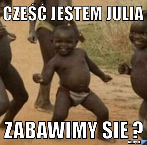 Cześć jestem Julia Zabawimy sie ?