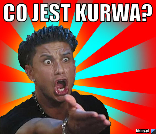 CO JEST KURWA? 