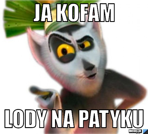 Ja kofam lody na patyku