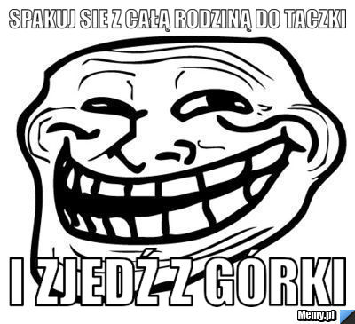 Spakuj sie z całą rodziną do taczki  i zjedź z górki
