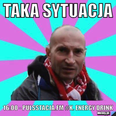 Taka sytuacja 16:00 - pulsstacja.fm #K. Energy Drink