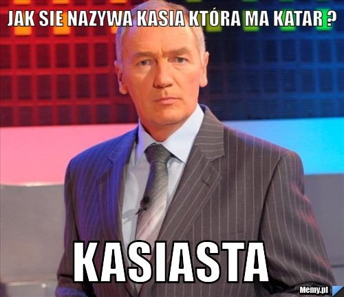 Jak Sie nazywa kasia która ma katar ? kasiasta 