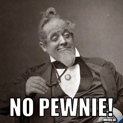  no pewnie!