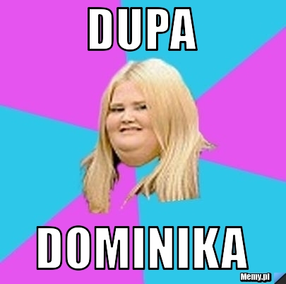Dupa Dominika