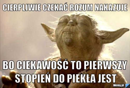 8336884259_cierpliwie_czekac_rozum_nakaz