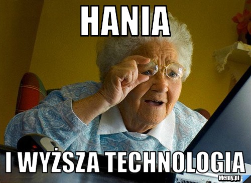 Hania  i wyższa technologia